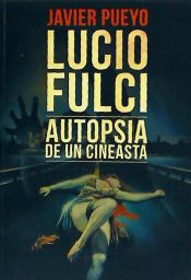 Portada de Lucio Fulci : autopsia de un cineasta