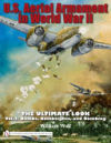 U.S. Aerial Armament in World War II - The Ultimate Look Vol.2: Bombs, Bombsights, and Bombing