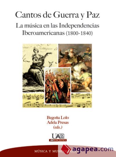 Cantos de Guerra y Paz: La música en las Independencias Iberoamericanas (1800-1840)