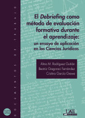 Portada de El Debriefing como método de evaluación formativa durante el aprendizaje: Un ensayo de aplicación en las ciencias Jurídicas