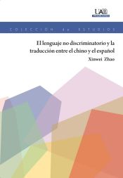 Portada de El lenguaje no discriminatorio y la traducción entre el chino y el español