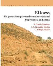 Portada de El loess. Un georchivo paleombiental excepcional