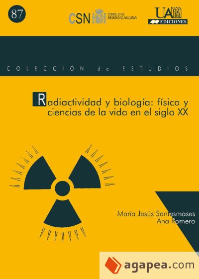 La física y las ciencias de la vida en el siglo XX: radioactividad y biología La física y las ciencias de la vida en el siglo XX: radioactividad y biología