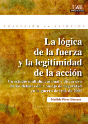 Portada de La lógica de la fuerza y la legitimidad de la acción