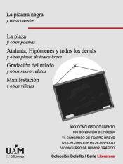 Portada de La pizarra y otros cuentos. La plaza y otros poemas. Atalanta, Hipómenes y todos los demás y otras piezas de teatro breve. Gradación del miedo y otros microrrelatos. Manifestación y otras viñetas