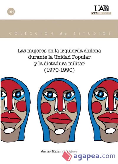 Las mujeres en la izquierda chilena durante la Unidad Popular y la dictadura militar (1970-1990)