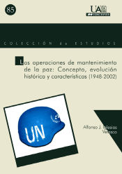 Portada de Las operaciones de mantenimiento de la paz: concepto, evolución histórica y características