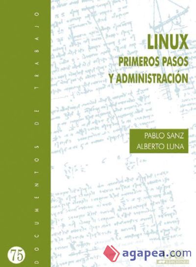 Linux. Primeros Pasos y Administración: Primeros Pasos y Administración