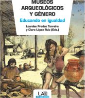 Portada de MUSEOS ARQUEOLÓGICOS Y GÉNERO. EDUCANDO EN IGUALDAD