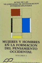 Portada de Mujeres y hombres en la formación del pensamiento occidental. Tomo I: Filosofía Política, Economía, Teología y Psicología. (Actas de las Séptimas Jornadas de investigación interdisciplinaria)