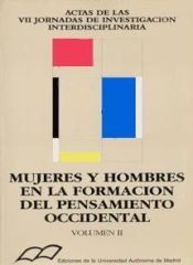 Portada de Mujeres y hombres en la formación del pensamiento occidental. Tomo II: Historia y Antropología. (Actas de las Séptimas Jornadas de investigación interdisciplinaria)