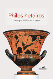 Portada de PHÍLOS HETAÎROS. Homenaje al profesor Luis M. Macía