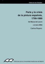 Portada de París y la crisis de la pintura española, 1799-1889. Del Museo del Louvre a la Torre Eiffel