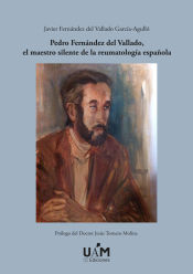 Portada de Pedro Fernández del Vallado, el maestro silente de la reumatología española