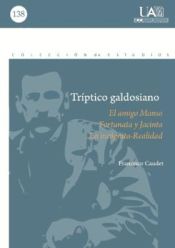 Portada de Triptico galdosiano: El amigo Manso; Fortunata y Jacinta; la incognita-Realidad