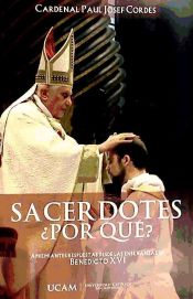 Portada de SACERDOTES. POR QUE ? APREMIANTES RESPUESTAS ENSEÑANZAS BENE