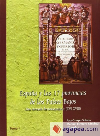 España y las 17 provincias de los Países Bajos: Una revisión historiográfica (XVI-XVIII)