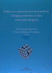 Portada de Insights into audiovisual and comic traslation. Changing perspectives on films, comics and videogames