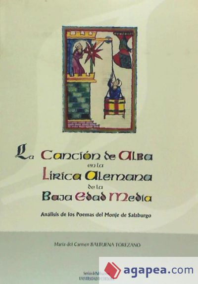 La Canción de Alba en la Lírica Alemana de de la Baja Edad Media. Análisis de los Poemas del Monje de Salzburgo