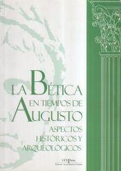 Portada de La bética en tiempos de Augusto: aspectos históricos y arqueológicos