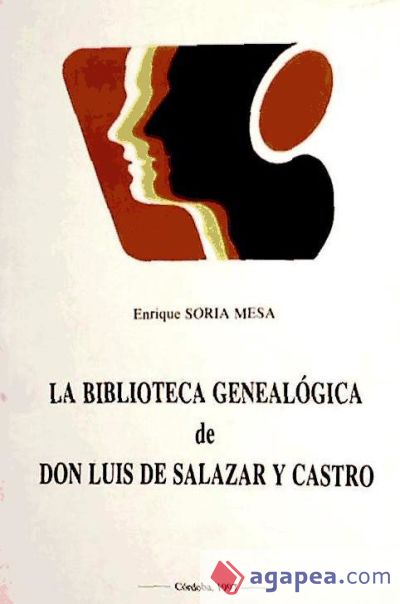 La biblioteca genealógica de don Luis de Salazar y Castro