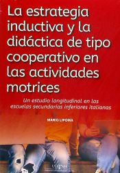 Portada de La estrategia inductiva y la didáctica de tipo cooperativo en las actividades motrices