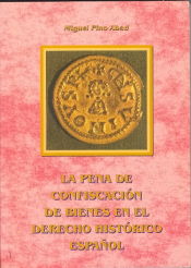 Portada de La pena de confiscación de bienes en el derecho histórico español