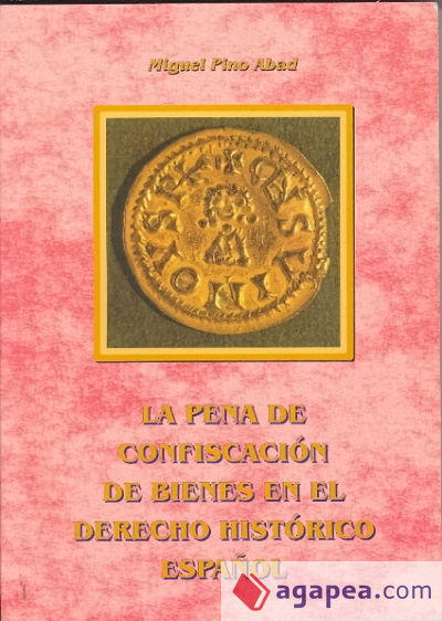 La pena de confiscación de bienes en el derecho histórico español