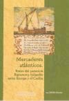 Portada de Mercaderes atlánticos: redes del comercio flamenco y holandés entre Europa y el Caribe