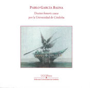 Portada de Pablo García Baena, doctor honoris causa por la Universidad de Córdoba