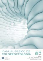 Portada de MANUAL BÁSICO DE COLOPROCTOLOGÍA Vol.1 (Ebook)