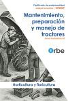 UF0009: Mantenimiento, preparaci&oacute;n y manejo de tractores.