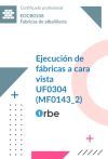 UF0304: Ejecuci&oacute;n de f&aacute;bricas a cara vista (MF0143_2) EOCB0108