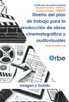 UF0357 Diseño del plan de trabajo para la producción de obras cinematográficas y audiovisuales - IMSV0108