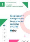 UF0388/MF1131_3. Recolecci&oacute;n y transporte de los productos agr&iacute;cola. AGAU0208
