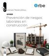 UF0531. Prevenci&oacute;n de riesgos laborales en construcci&oacute;n. Transversal