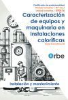 UF0616/MF1160. Caracterizaci&oacute;n de equipos y maquinaria en instalaciones calor&iacute;ficas. IMAR0508