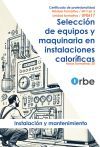 UF0617/ MF1160. Selecci&oacute;n de equipos y maquinaria en instalaciones calor&iacute;ficas. IMAR0508