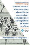 UF1691/MF1663_3. Dominio técnico, interpretación y ejecución de secuencias y composiciones coreográficas en fitness acuático. AFDA0111 UF1691/MF1663_3. Dominio técnico, interpretación y ejecución de secuencias y composiciones coreográficas en fitness acuático. AFDA0111