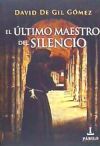 ULTIMO MAESTRO DEL SILENCIO,EL