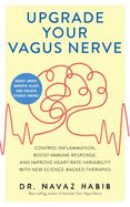 Portada de Upgrade Your Vagus Nerve: Control Inflammation, Boost Immune Response, and Improve Heart Rate Variability with New Science-Backed Therapies (Boo