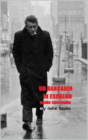 Portada de UN BANCARIO IN ESUBERO (Quel venerdì alla 54) (Ebook)