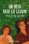 Un Beso Bajo La Lluvia De Violeta Boyd Castillo