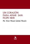 UN CORAZ&Oacute;N PARA AMAR SAN FELIPE NERI