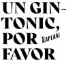 UN GIN-TONIC POR FAVOR