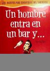 UN HOMBRE ENTRA EN UN BAR Y....