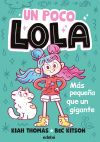 UN POCO LOLA. M&Aacute;S PEQUE&Ntilde;A QUE UN GIGANTE