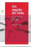 UN REGALO DE VIDA . La historia de 700