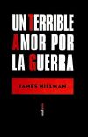 UN TERRIBLE AMOR POR LA GUERRA