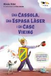 UNA CASSOLA, UNA ESPASA LÀSER I UN CASC VIKING